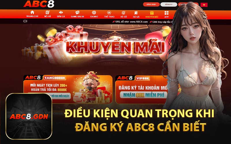 Điều Kiện Quan Trọng Khi Đăng Ký ABC8 Cần Biết